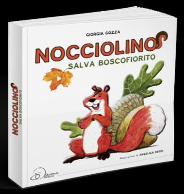 Libro: Nocciolino salva il bosco fiorito - Giorgia Cozza