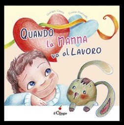 Libro: Quando la mamma va al lavoro - Giorgia Cozza