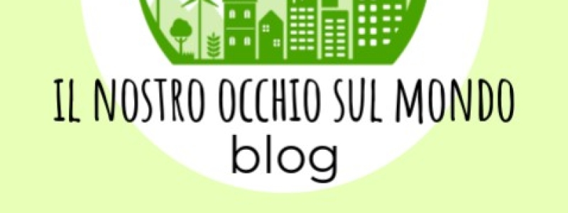 BLOG - il nostro occhio sul mondo